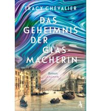 Travel Literature Das Geheimnis der Glasmacherin Atlantik Verlag