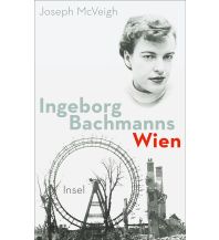 Ingeborg Bachmanns Wien 1946-1953 Insel Verlag