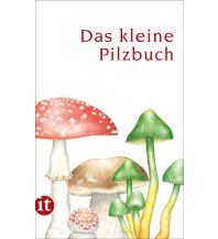 Nature and Wildlife Guides Das kleine Pilzbuch Insel Verlag