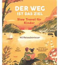 Kinderbücher und Spiele Der Weg ist das Ziel. Slow Travel für Kinder Insel Verlag