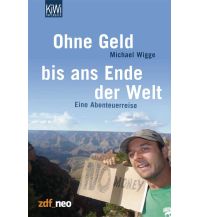 Reiselektüre Ohne Geld bis ans Ende der Welt Kiepenheuer & Witsch