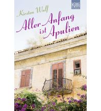 Aller Anfang ist Apulien Kiepenheuer & Witsch