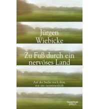 Climbing Stories Zu Fuß durch ein nervöses Land Kiepenheuer & Witsch