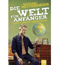 Travel Literature Die Welt für Anfänger Kiepenheuer & Witsch