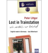 Phrasebooks Lost in Trainstation - wir versteh'n nur Bahnhof Kiepenheuer & Witsch