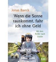 Travel Literature Wenn die Sonne rauskommt, fahr ich ohne Geld Kiepenheuer & Witsch