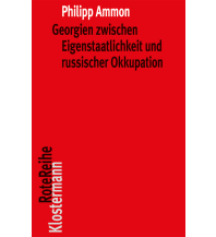 Reiseführer Georgien zwischen Eigenstaatlichkeit und russischer Okkupation Klostermann