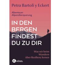 Climbing Stories In den Bergen findest du zu dir Kösel Verlag