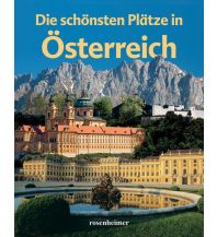 Bildbände Die schönsten Plätze in Österreich Rosenheimer Verlagshaus