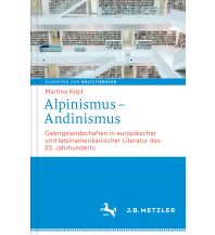 Bergerzählungen Alpinismus – Andinismus Verlag Metzler-Poeschel Stuttgart