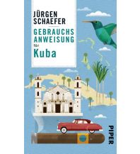 Reiseführer Gebrauchsanweisung für Kuba Piper Verlag GmbH.