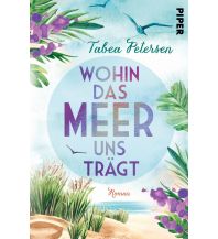 Travel Literature Wohin das Meer uns trägt Piper Verlag GmbH.