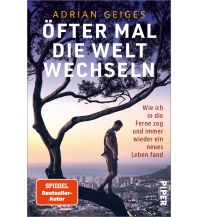 Öfter mal die Welt wechseln Piper Verlag GmbH.