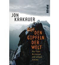Climbing Stories Auf den Gipfeln der Welt Piper Verlag GmbH.