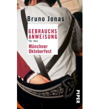 Travel Guides Germany Gebrauchsanweisung für das Münchner Oktoberfest Piper Verlag GmbH.