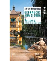 Travel Guides Gebrauchsanweisung für Salzburg und das Salzburger Land Piper Verlag GmbH.