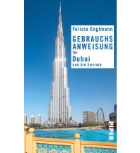 Reiseerzählungen Gebrauchsanweisung für Dubai und die Emirate Piper Verlag GmbH.