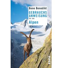 Reiseerzählungen Gebrauchsanweisung für die Alpen Piper Verlag GmbH.