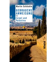 Travel Guides Gebrauchsanweisung für Israel und Palästina Piper Verlag GmbH.