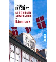 Reiseführer Dänemark Gebrauchsanweisung für Dänemark Piper Verlag GmbH.