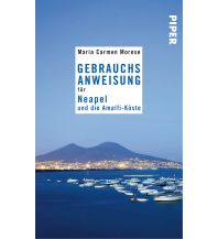 Travel Guides Italy Gebrauchsanweisung für Neapel und die Amalfi-Küste Piper Verlag GmbH.
