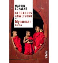 Reiseführer Gebrauchsanweisung für Myanmar · Burma Piper Verlag GmbH.