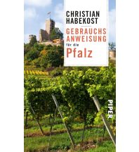 Reiseführer Deutschland Gebrauchsanweisung für die Pfalz Piper Verlag GmbH.