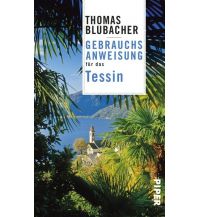 Reiseführer Gebrauchsanweisung für das Tessin Piper Verlag GmbH.