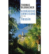 Reiseführer Schweiz Gebrauchsanweisung für das Tessin Piper Verlag GmbH.