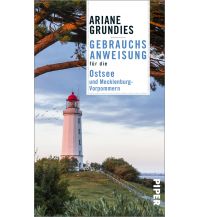 Travel Literature Gebrauchsanweisung für die Ostsee und Mecklenburg-Vorpommern Piper Verlag GmbH.