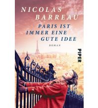 Travel Literature Paris ist immer eine gute Idee Piper Verlag GmbH.