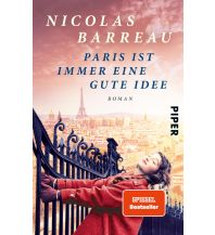 Travel Literature Paris ist immer eine gute Idee Piper Verlag GmbH.