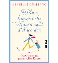 Warum französische Frauen nicht dick werden Piper Verlag GmbH.