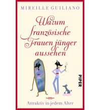 Warum französische Frauen jünger aussehen Piper Verlag GmbH.