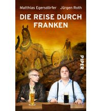 Reiselektüre Die Reise durch Franken Piper Verlag GmbH.
