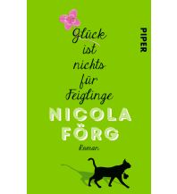 Travel Literature Glück ist nichts für Feiglinge Piper Verlag GmbH.