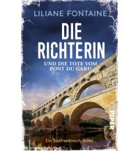 Travel Literature Die Richterin und die Tote vom Pont du Gard Piper Verlag GmbH.