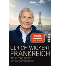 Reiseführer Frankreich Frankreich muss man lieben, um es zu verstehen Piper Verlag GmbH.