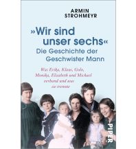 Travel Literature »Wir sind unser sechs« – Die Geschichte der Geschwister Mann Piper Verlag GmbH.