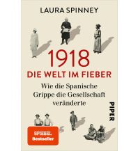 Geschichte 1918 – Die Welt im Fieber Piper Verlag GmbH.