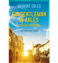 Travel Ein Gentleman in Arles – Tödliche Täuschung Piper Verlag GmbH.