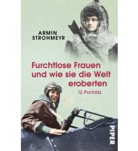 Travel Literature Furchtlose Frauen und wie sie die Welt eroberten Piper Verlag GmbH.