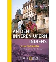 Travel Writing An den inneren Ufern Indiens Malik National Geographic