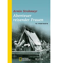 Travel Writing Abenteuer reisender Frauen Malik National Geographic