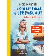 Travel Writing Die geilste Lücke im Lebenslauf Malik National Geographic