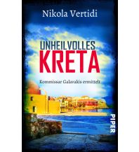 Travel Literature Unheilvolles Kreta Piper Verlag GmbH.