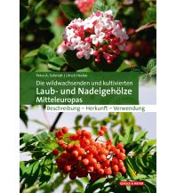Die wildwachsenden und kultivierten Laub- und Nadelgehölze Mitteleurop Quelle & Meyer Verlag