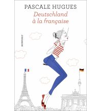 Reiselektüre Deutschland à la française Rowohlt Verlag