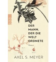 Naturführer Der Mann, der die Welt ordnete Rowohlt Verlag