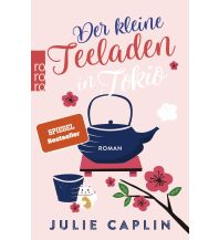 Reiselektüre Der kleine Teeladen in Tokio Rowohlt Verlag